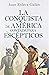 La conquista de América contada para escépticos