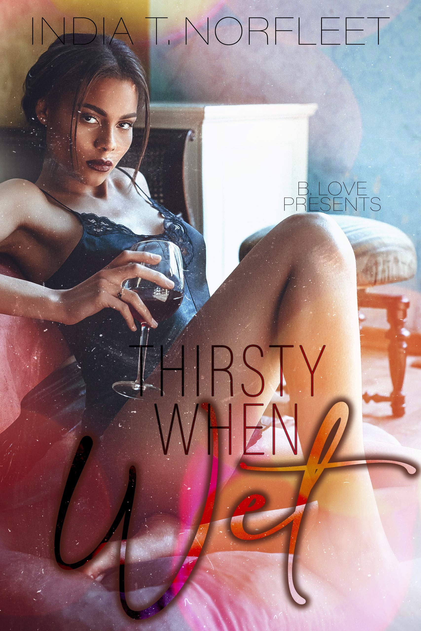 Thirsty When Wet (Kindle Edition)