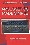 Apologetics Made Simple: 3 Essays for Beginners