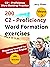 200 C2 - Proficiency (CPE) Word Formation exercises - Volume 3 by Jerry Pham