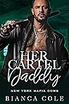 Her Cartel Daddy by Bianca Cole