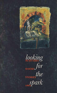 Looking for the Spark: Scottish Short Stories, 1994