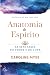 Anatomia do Espírito by Caroline Myss