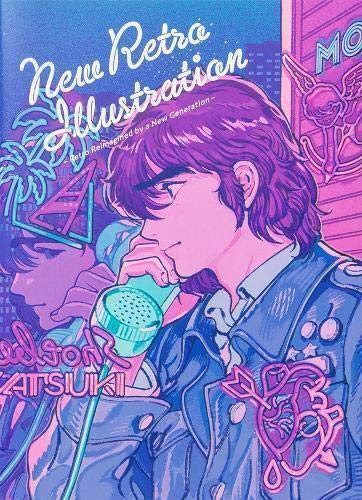 New Retro Illustrations: Retro Reimagined by a New Generation (PIE Creators' File Series)