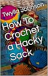 How To Crochet a ...