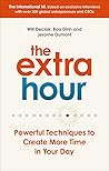 The Extra Hour: Powerful Techniques to Create More Time in Your Day