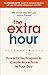 The Extra Hour by Will Declair