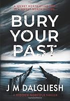 Bury Your Past (Hidden Norfolk #2) by J.M. Dalgliesh
