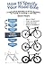 How to Specify Your Road Bike: A methodical approach to all the decisions for buying or building a road bike