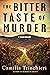 The Bitter Taste of Murder by Camilla Trinchieri