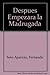 Despues Empezara la Madrugada by Fernando Soto Aparicio