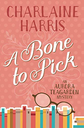 A Bone to Pick: An Aurora Teagarden Mystery
