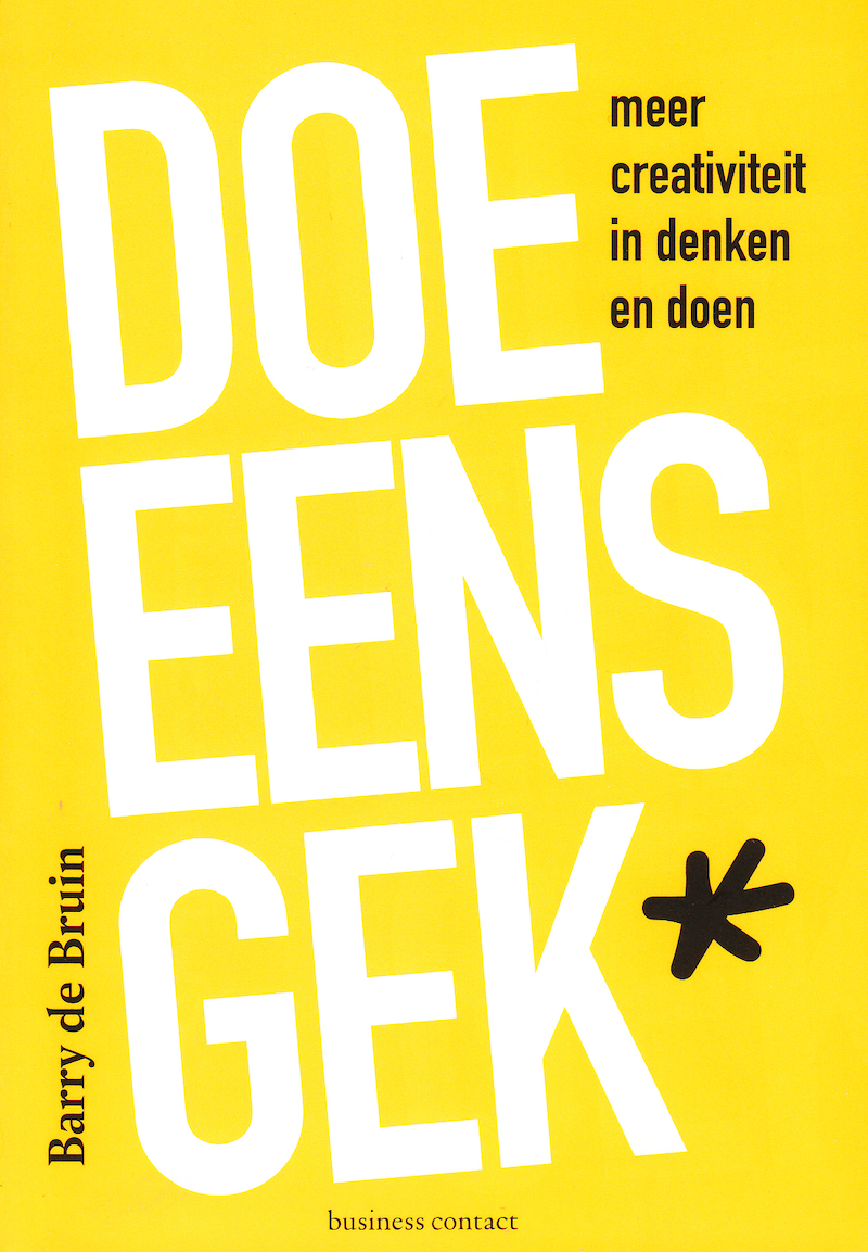 Doe eens gek - meer creativiteit in denken en doen (Paperback)