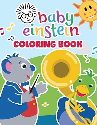Baby Einstein Coloring Book An Incredible Coloring Book For Kids To Have Relaxation And Stress Relief