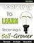 LEARNING TO LEARN: Becoming a Self-Grower