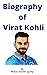 Biography of Virat Kohli