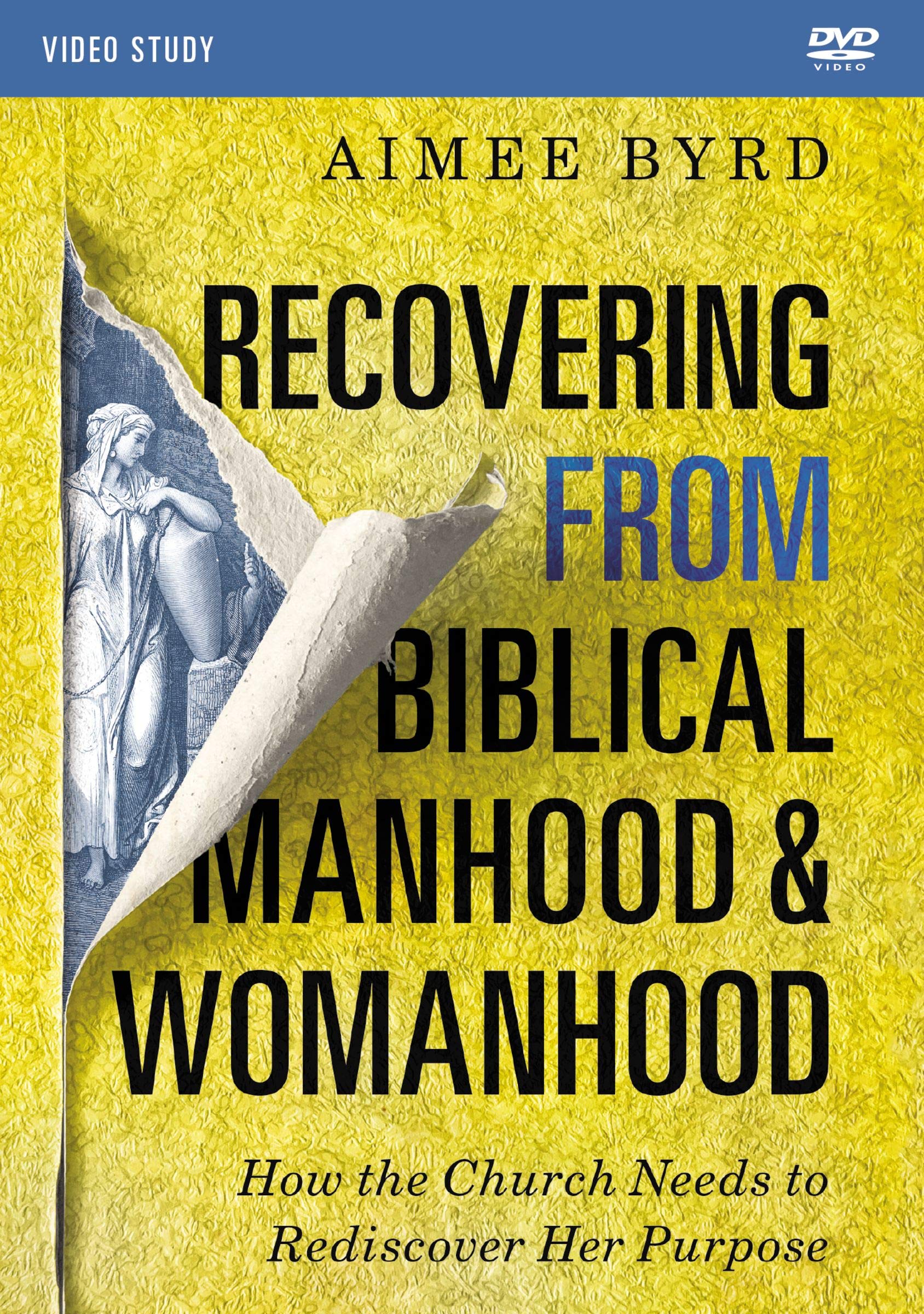 Recovering from Biblical Manhood and Womanhood Video Study: How the Church Needs to Rediscover Her Purpose (DVD)