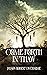 Come Forth in Thaw: A Dark ...
