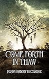 Come Forth in Thaw: A Dark Fantasy Horror Novella about Trauma and Mental Illness