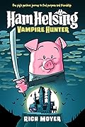 Ham Helsing #1: Vampire Hunter (Ham Helsing, #1)