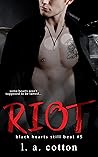 Riot (Black Hearts Still Beat, #5)