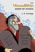 The MisreadBible: Book of Moses