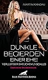 Dunkle Begierden einer Ehe! Verlust der ehelichen Unschuld | ... by Martin Kandau