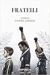 Fratelli by Chiara Lossani