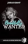 Beautifully Wanted