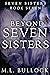 Beyond Seven Sisters (Seven...