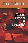 Rabid Times: A Novella