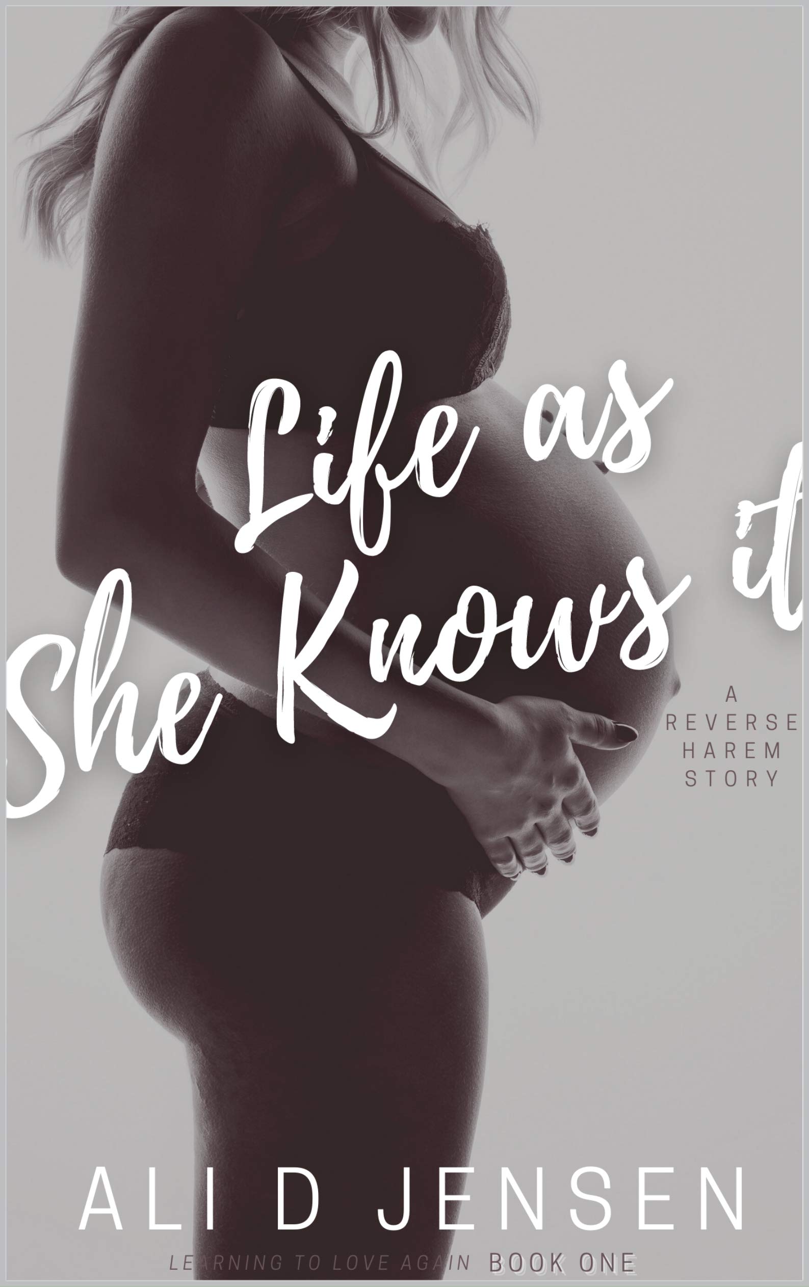 Life As She Knows It (Learning to Love Again, #1)