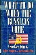 What to Do When the Russians Come: A Survivor's Guide (Paperback)
