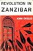 Revolution in Zanzibar by John Okello Revolution in Zanzibar by John Okello