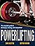 Powerlifting: The complete guide to technique, training, and competition