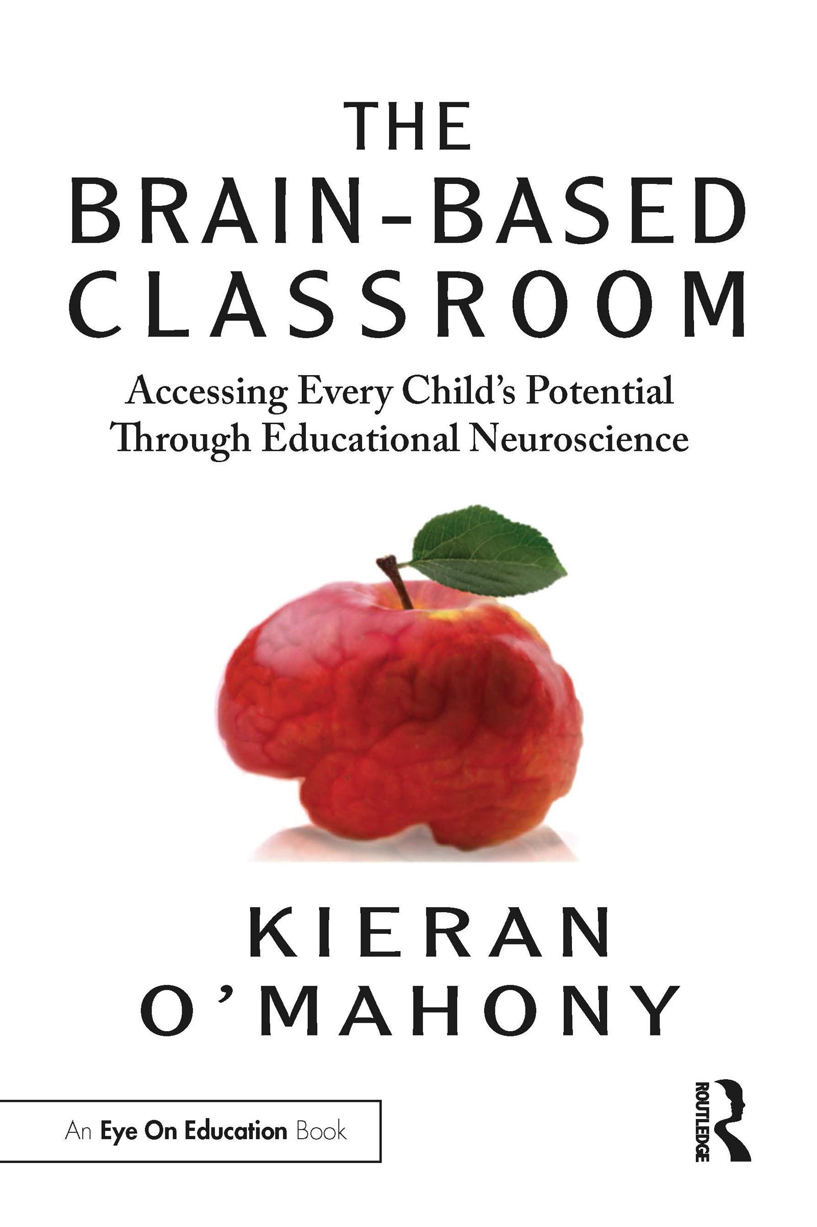 The Brain-Based Classroom: Accessing Every Child’s Potential Through Educational Neuroscience (Kindle Edition)