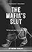 The Mafia's Slut by Husna Khalifa
