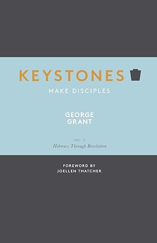 Keystones: Volume 3: Hebrews Through Revelation