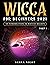 Wicca For Beginners 2021: A...