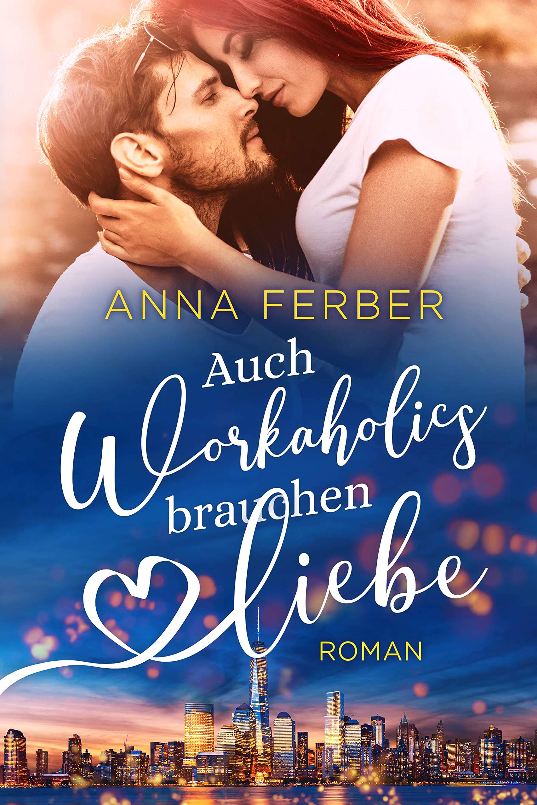 Auch Workaholics brauchen Liebe: »LOVE vs. KARRIERE« (LIEBESROMAN) (German Edition)