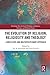 The Evolution of Religion, Religiosity and Theology by Jay R. Feierman