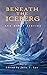 Beneath The Iceberg and Oth...