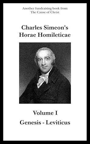 Charles Simeon's Horae Homileticae - Volume 1 (Genesis - Leviticus)