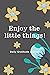Enjoy the little things! by Human Editions