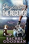 Rescuing the Receiver (How to Score, #2)