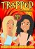 TRAPPED Book 3 - Gaming The System by Katrina Kahler