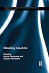 Rebuilding Fukushima (Routledge Studies in Hazards, Disaster Risk and Climate Change) Rebuilding Fukushima (Routledge Studies in Hazards, Disaster Risk and Climate Change)