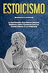 Estoicismo: La Gu...