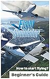 Microsoft Flight Simulator 2020: Beginner's Guide - How to start flying?: Tips Flight Simulator 2020 information, pointers, tips & tricks