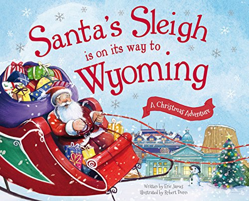 Santa's Sleigh Is on Its Way to Wyoming: A Christmas Adventure (Hardcover)